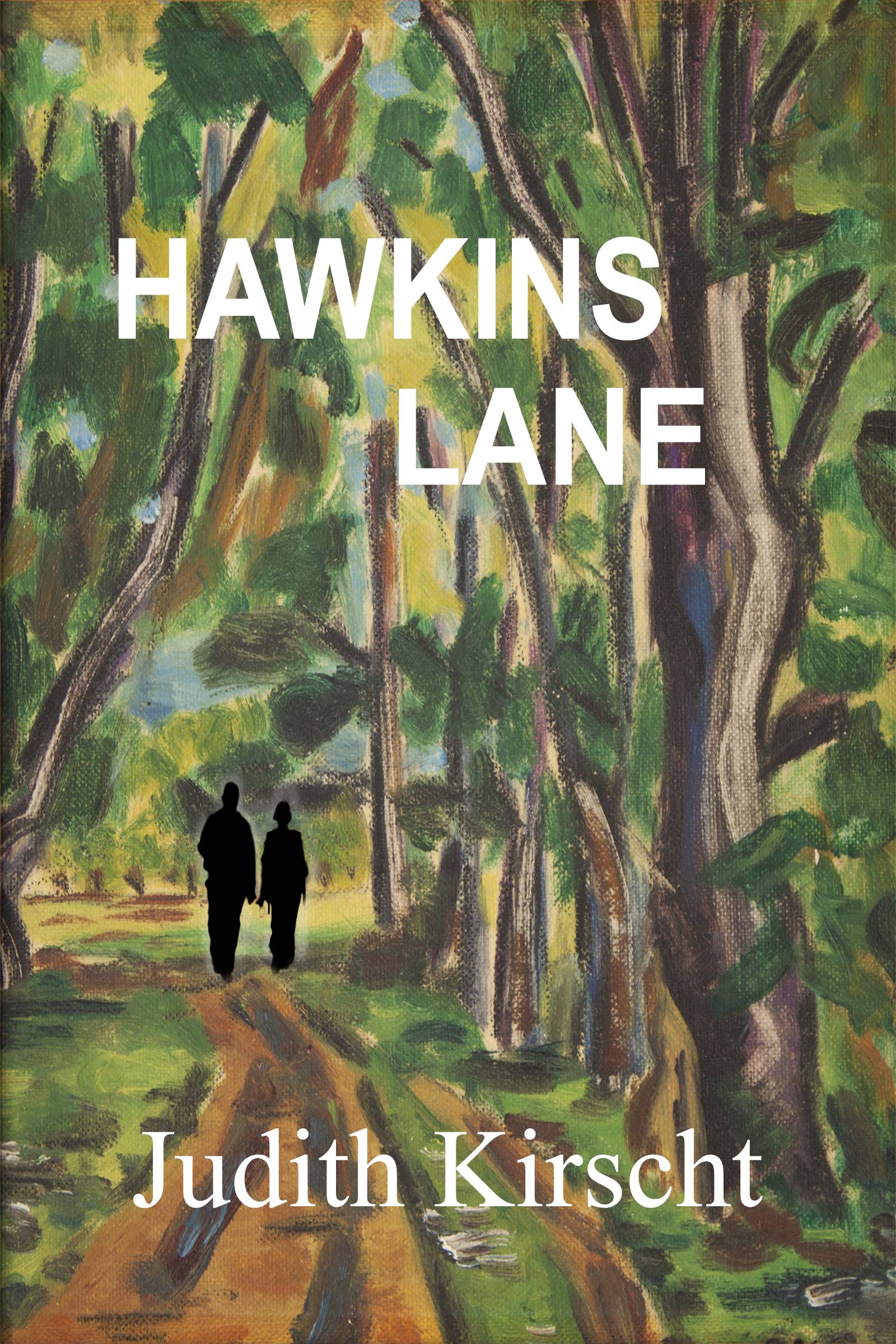 Hawkins Lane by Judith Kirscht